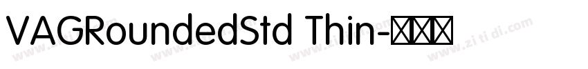 VAGRoundedStd Thin字体转换 VAGRoundedStd Thin字体转换